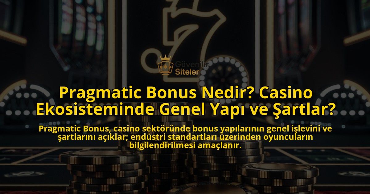 Pragmatic-Bonus-Nedir-Casino-Ekosisteminde-Genel-Yap-ve-artlar-overlay-1768567416.jpg